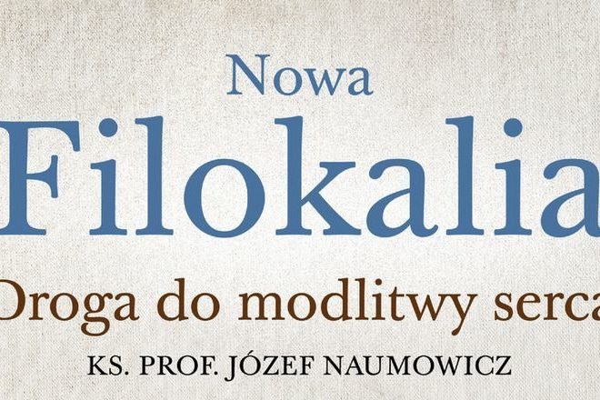 Nowa filokalia. Droga do modlitwy serca