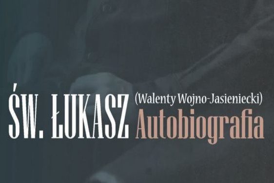 sw.-lukasz-(walenty-wojno-jasieniecki)-autobiografia(1)