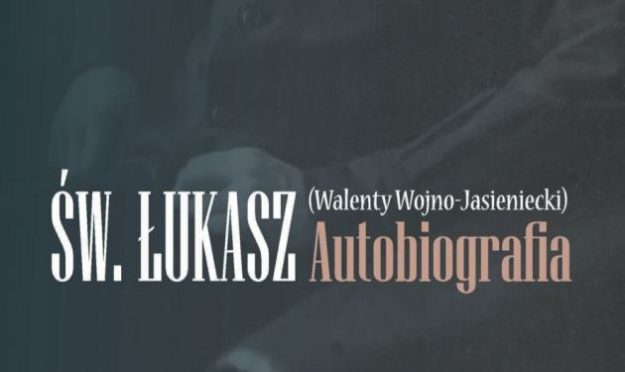 sw.-lukasz-(walenty-wojno-jasieniecki)-autobiografia(1)