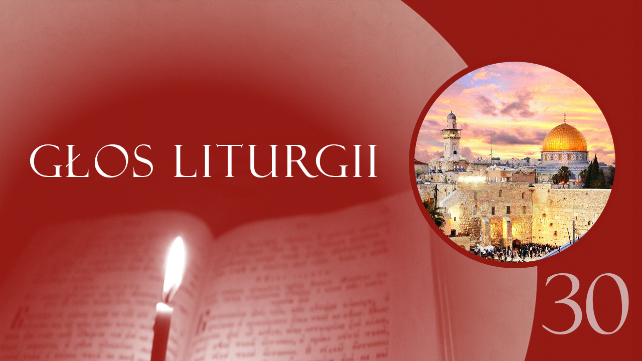 Głos Liturgii (30) Jerozolimo, Jerozolimo Radio Orthodoxia 102,7FM